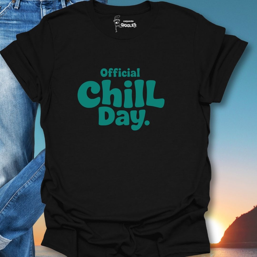 Official Chill Day. T-Shirt