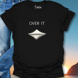 Over It T-Shirt