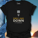 Drilling Down T-Shirt