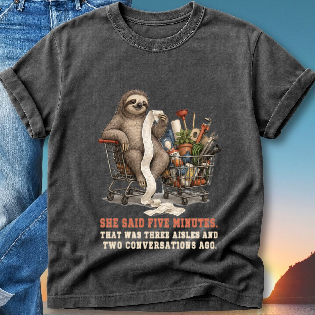 Sloth in shopping cart with long receipt and tools, saying "She said five minutes."
