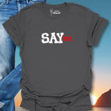 Say Less. T-Shirt