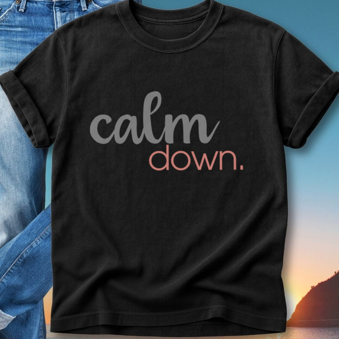 Black t-shirt with "calm down." text in gray and pink.