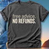 Dark grey t-shirt with white text "free advice. NO REFUNDS."
