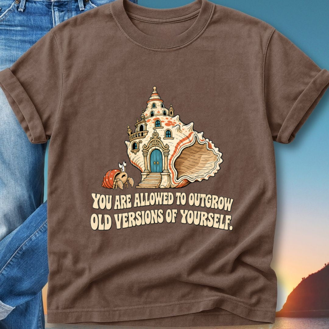 Hermit crab house within a seashell, with text "You are allowed to outgrow old versions of yourself."