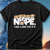 T-shirt with "Nope. I Have A Hard Stop at 5" text and cartoon puppies.