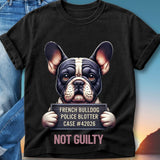 French bulldog holding a "Not Guilty" mugshot sign with text.