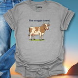 The Struggle Is Real T-Shirt