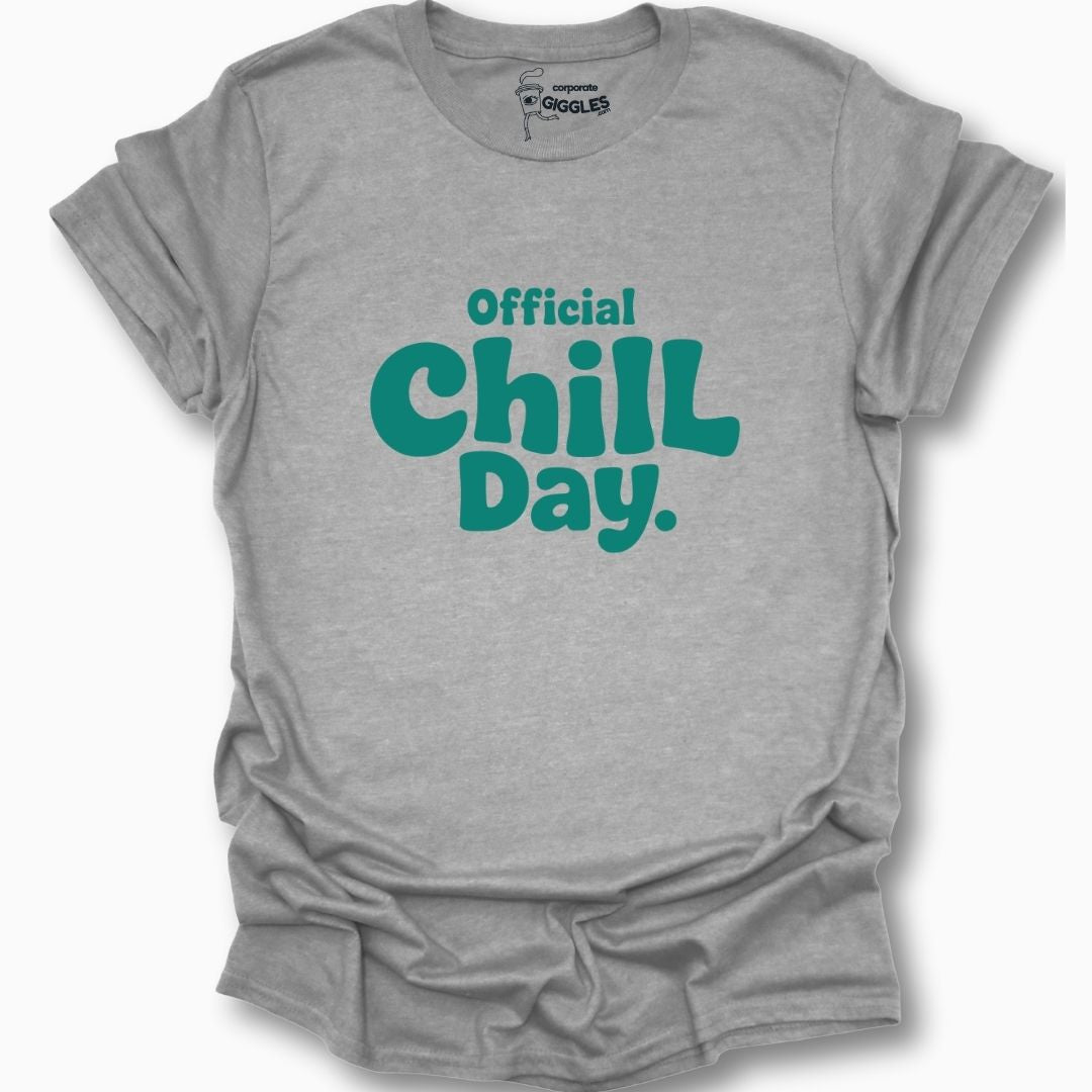 Official Chill Day. T-Shirt