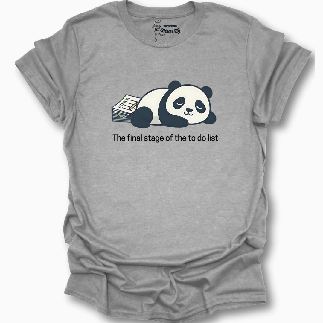 The Final Stage Of The To Do List. T-Shirt