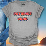 Patience Is Underrated Until It Wins T-Shirt