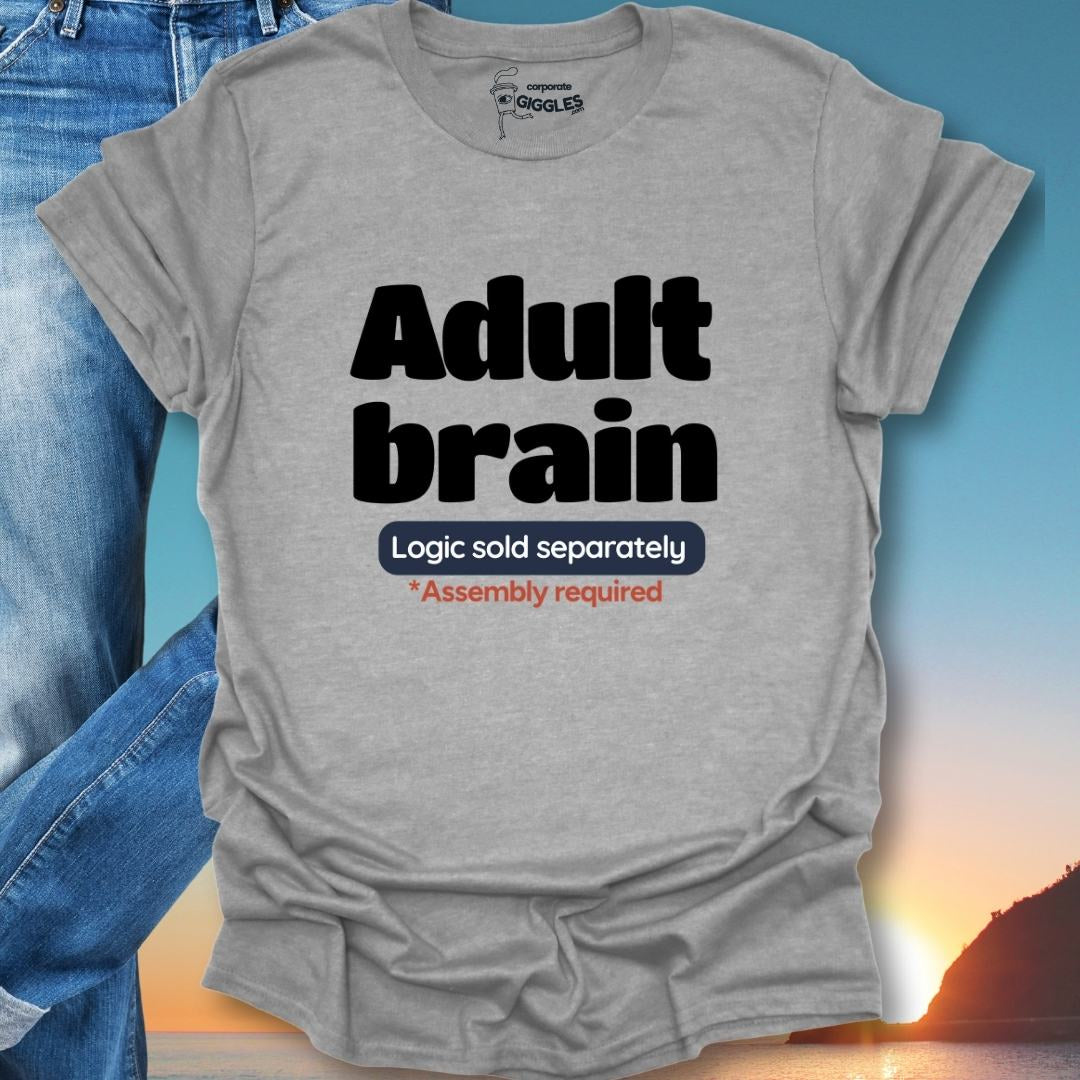 Adult Brain Logic Sold Separately T-Shirt