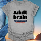 Adult Brain Logic Sold Separately T-Shirt