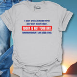 Today Is Not Your Day Positive Vibes T-Shirt