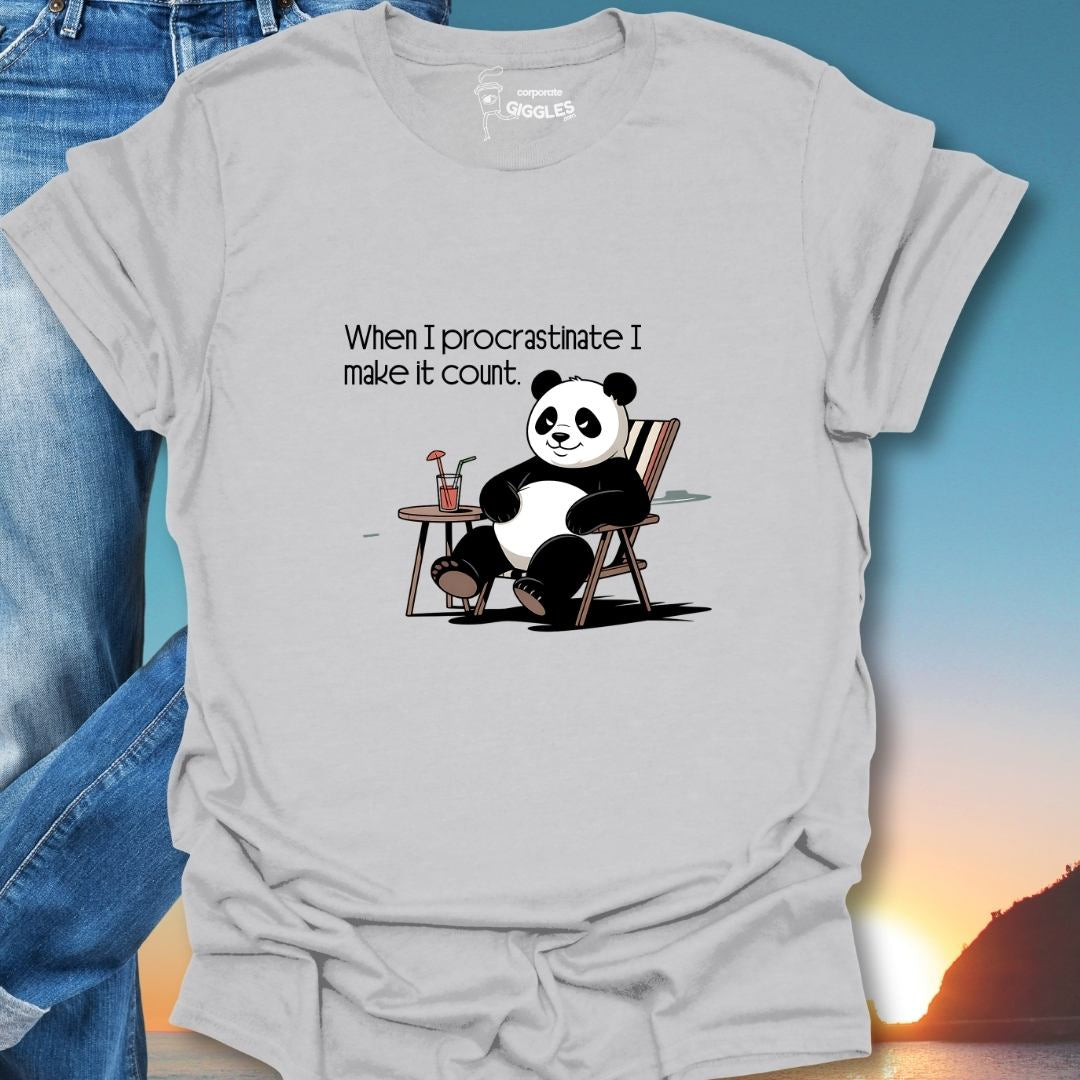 When I Procrastinate I Make It Count T-Shirt