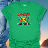Sorry Not Sorry T-Shirt