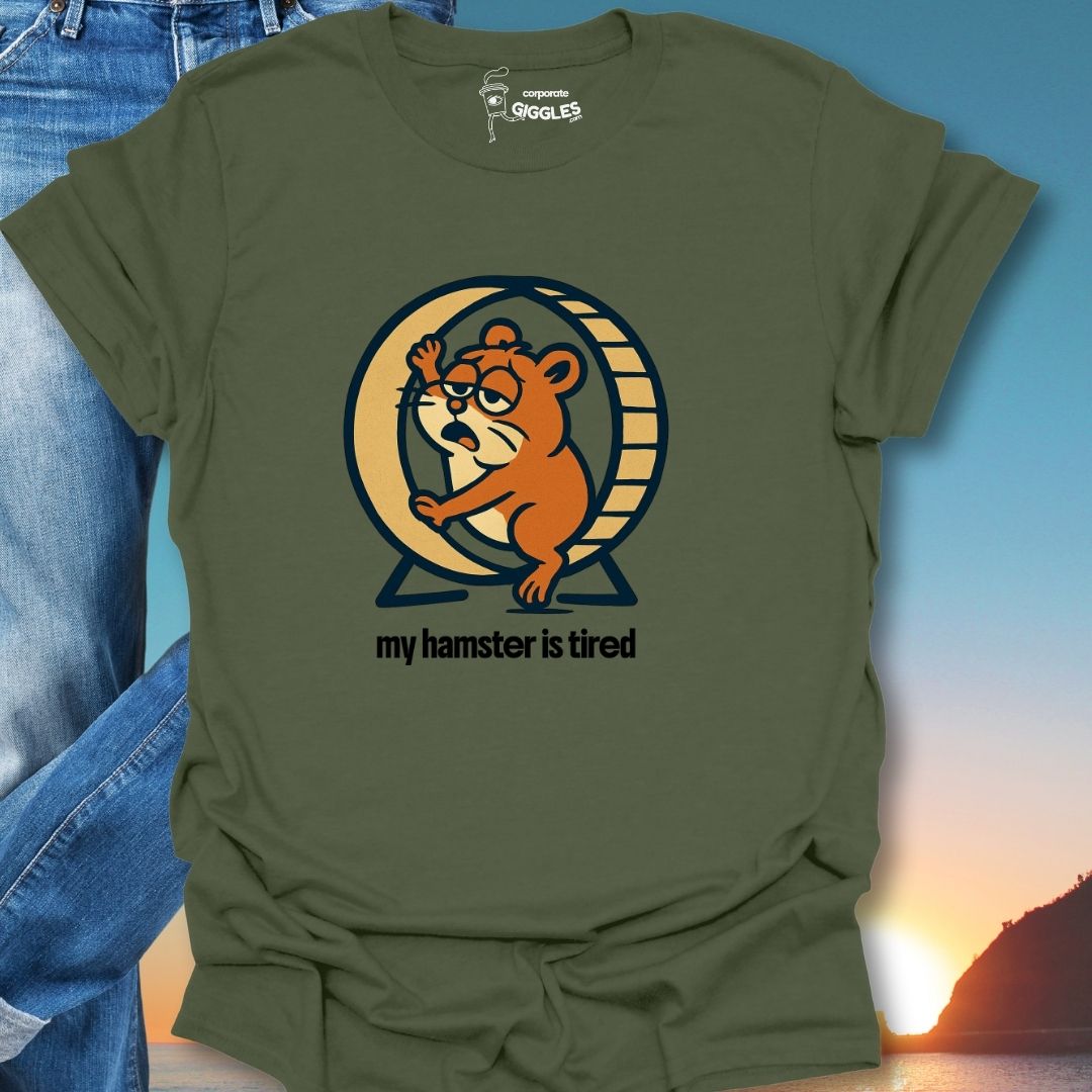 My Hamster Is Tired  T-Shirt