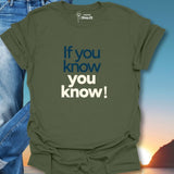 If You Know You Know T-Shirt