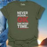 Never Again OK One More Time. T-Shirt