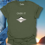 Over It T-Shirt
