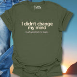 I Didn't Change My Mind T-Shirt