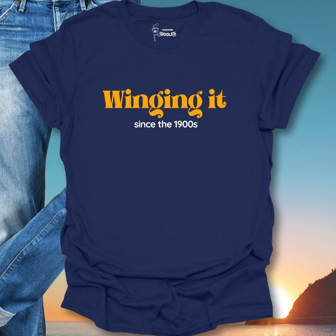 Winging It Since the 1900s T-Shirt