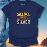 Silence Has Been Downgraded To Silver T-Shirt