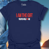 I Am The Gift T-Shirt