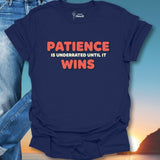 Patience Is Underrated Until It Wins T-Shirt
