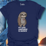 My Love Language Is Silence T-Shirt