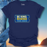 Be Kind Rewind Your Inbox T-Shirt