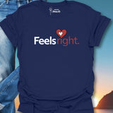 Feels Right T-Shirt