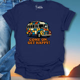 Come On Get Happy T-Shirt