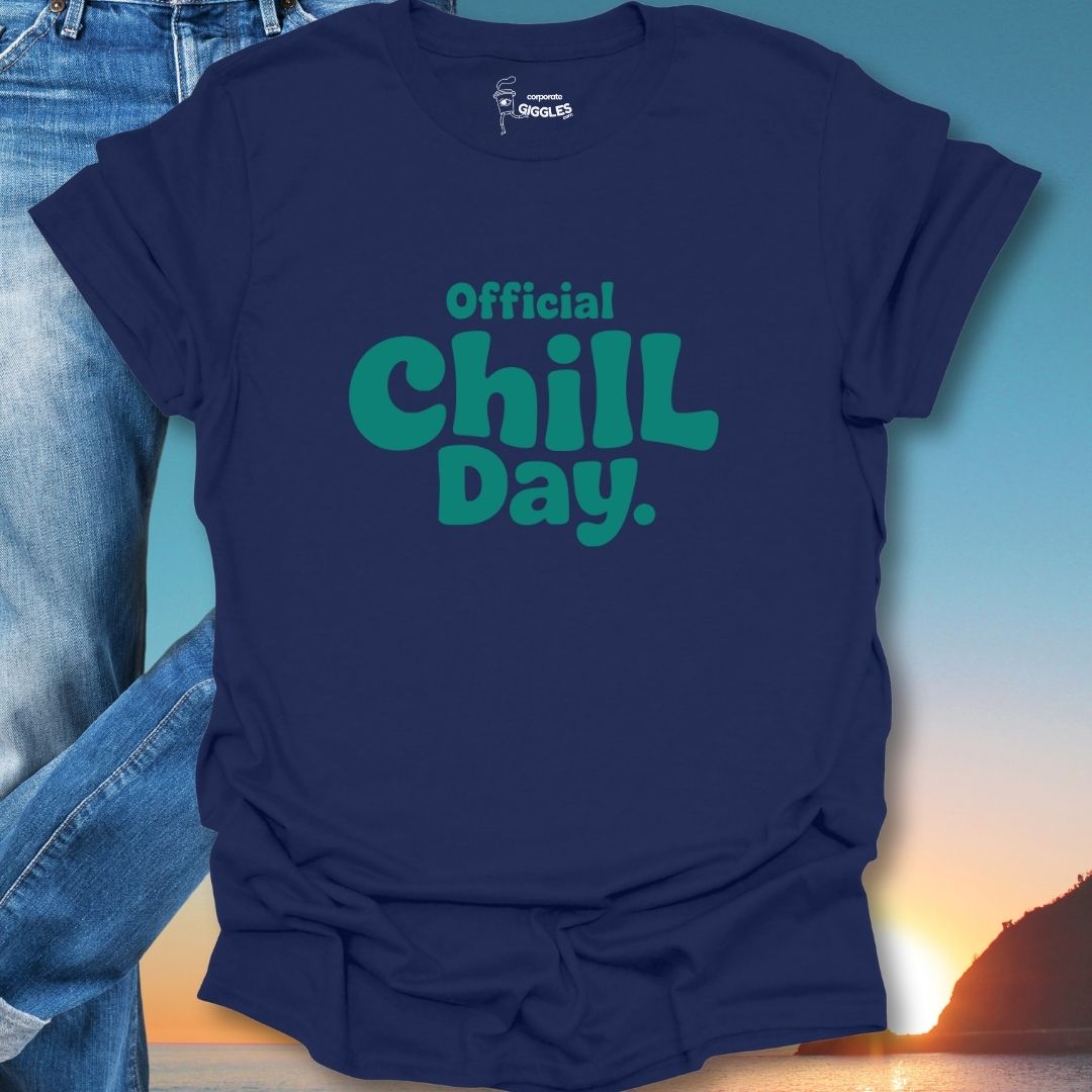 Official Chill Day. T-Shirt