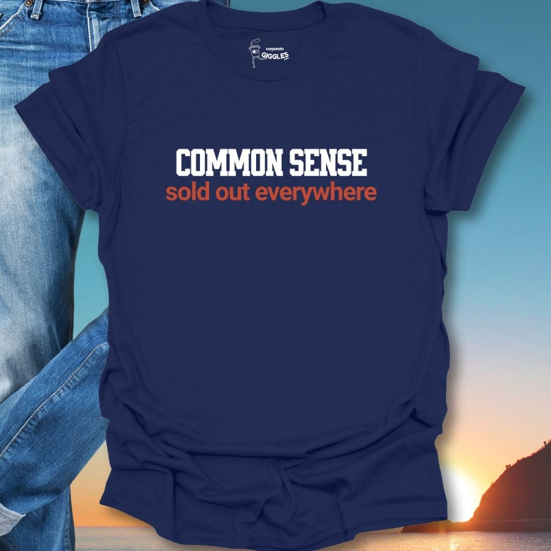 Common Sense Sold Out Everywhere T-Shirt