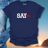 Say Less. T-Shirt