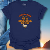 Circling Back Is The New Duck Duck Goose T-Shirt
