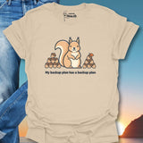 My Back Up Plan Has A Back Up Plan T-Shirt
