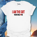 I Am The Gift T-Shirt