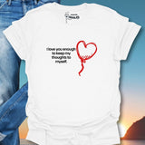 I Love You Enough T-Shirt