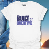 Built For Overtime T-Shirt