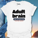 Adult Brain Logic Sold Separately T-Shirt