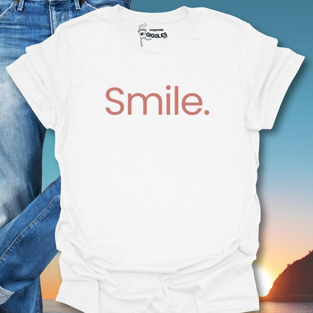 Smile. T-Shirt