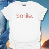 Smile. T-Shirt