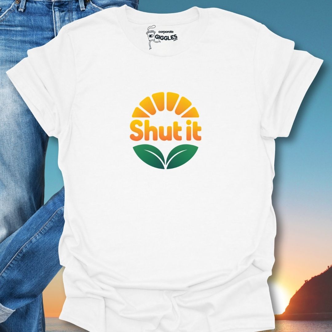 Shut It T-Shirt