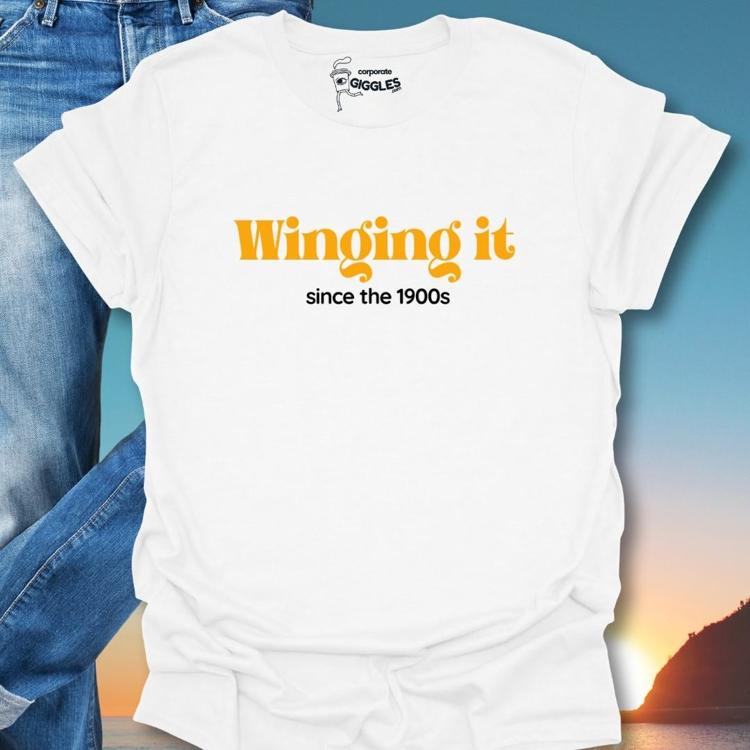 Winging It Since the 1900s T-Shirt