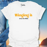 Winging It Since the 1900s T-Shirt