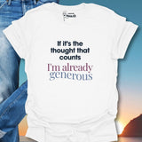 If It's The Thought That Counts T-Shirt