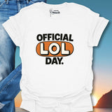 Official LOL Day. T-Shirt