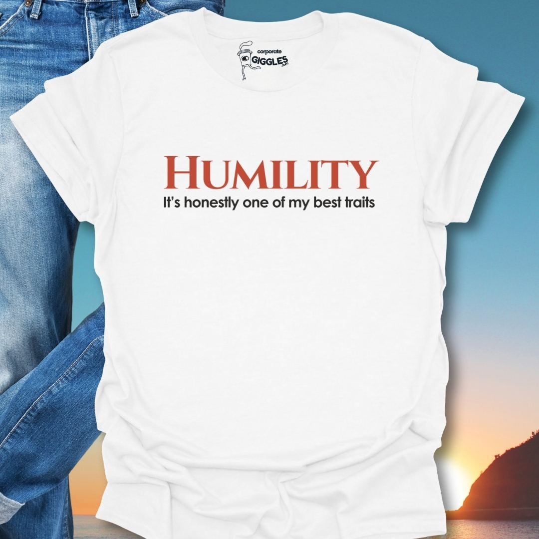 Humility It's Honestly One Of My Best Traits T-Shirt