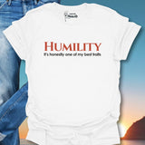 Humility It's Honestly One Of My Best Traits T-Shirt
